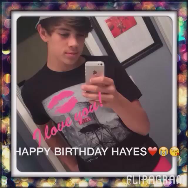 HAPPY BIRTHDAY HAYES I know you will never notice me but I just wanted to wish you a happy birthday Hayes Grier! 