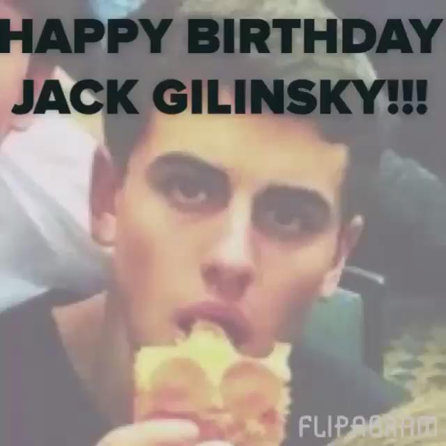 HAPPY BIRTHDAY JACK GILINSKY HappyBirthdayJackGilinsky 