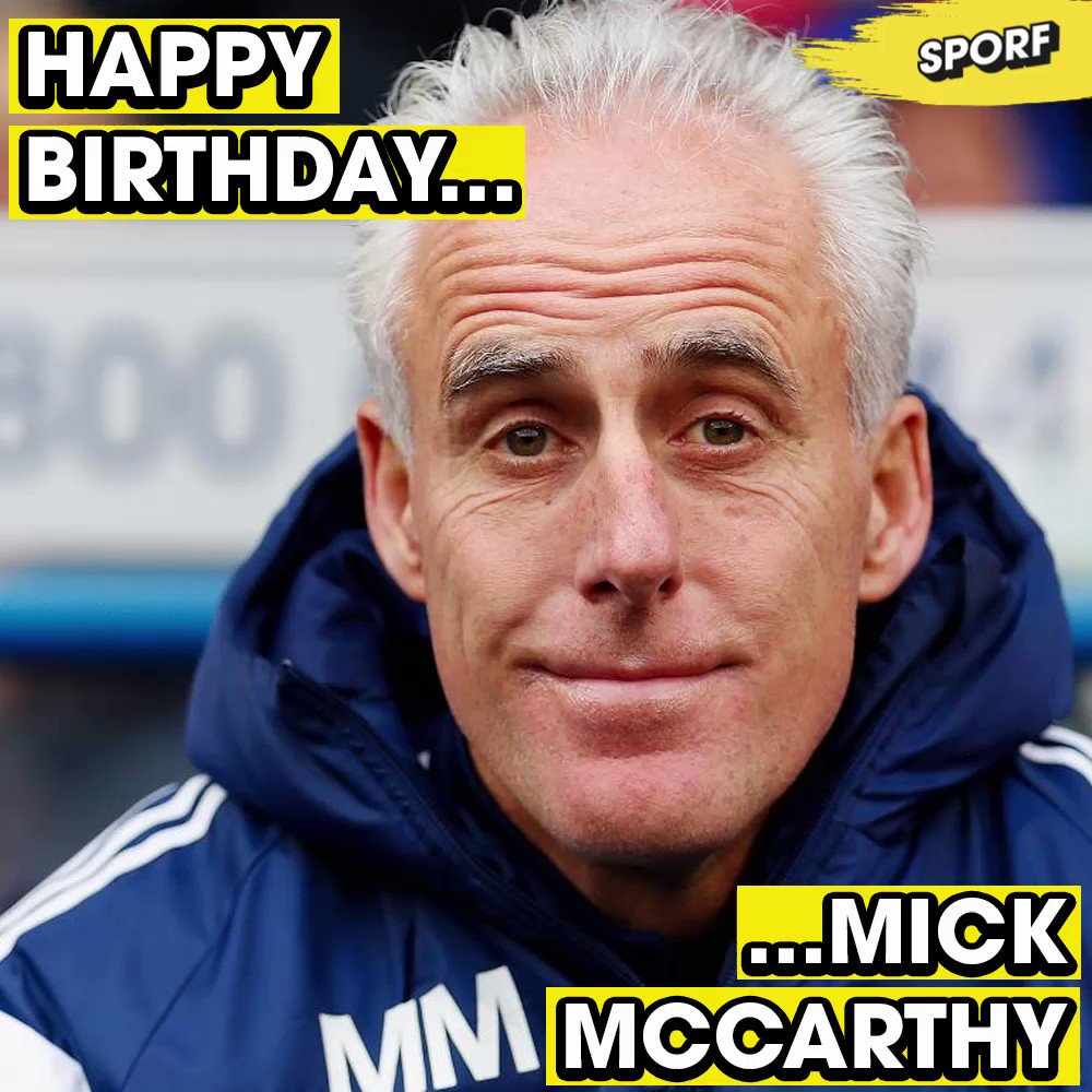 Happy 58th Birthday Mick McCarthy! The gift that keeps on giving!...  