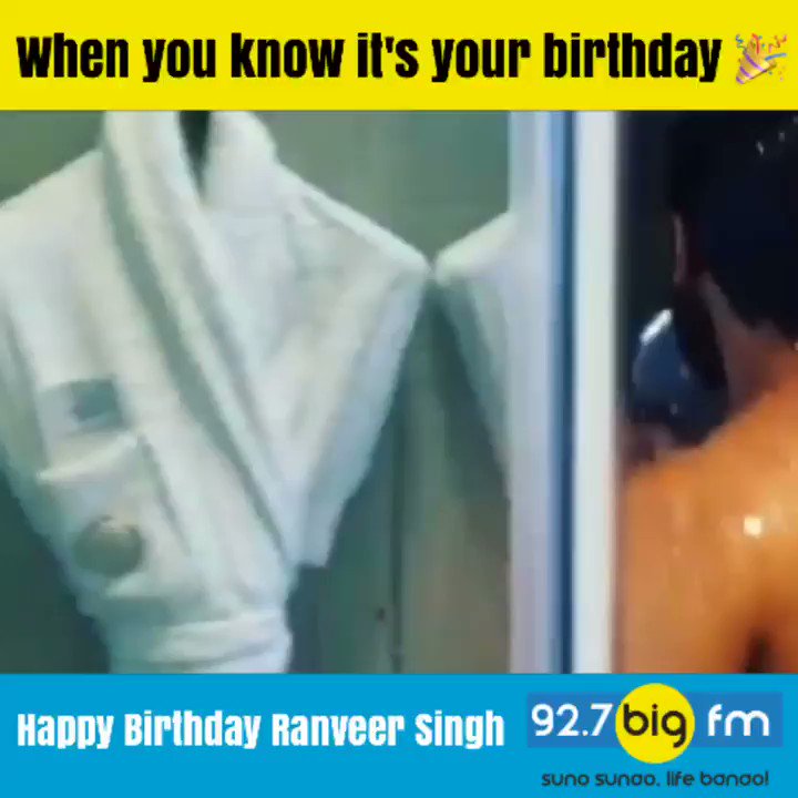 When you know it\s your birthday 
Happy Birthday Ranveer Singh  