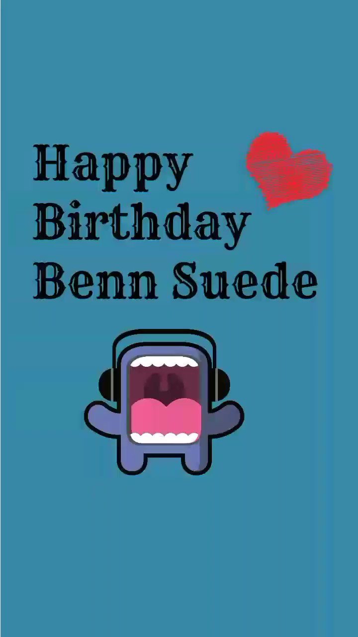 Happy Birthday Benn Suede <3  