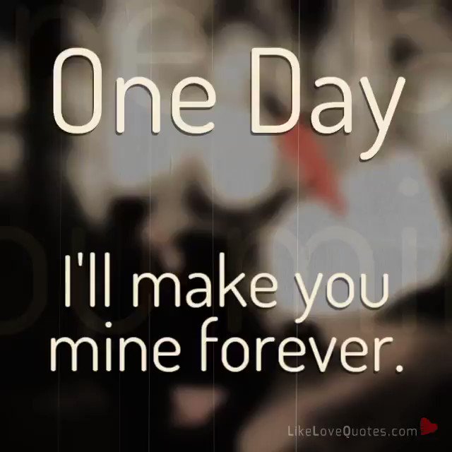 You mine will forever quotes be Be Mine