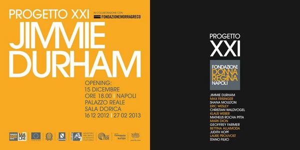 OPENING TODAY 18.00
PROGETTO XXI Fondazione Morra Greco
Palazzo Reale, Napoli
JIMMIE DURHAM. WOOD STONE AND FRIENDS