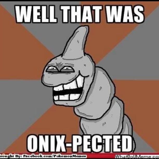 First, SomewhereElse on X: Pokemon puns got to love them :P #pokemon #puns  #onix-pected - Gotta catch 'em all!  / X