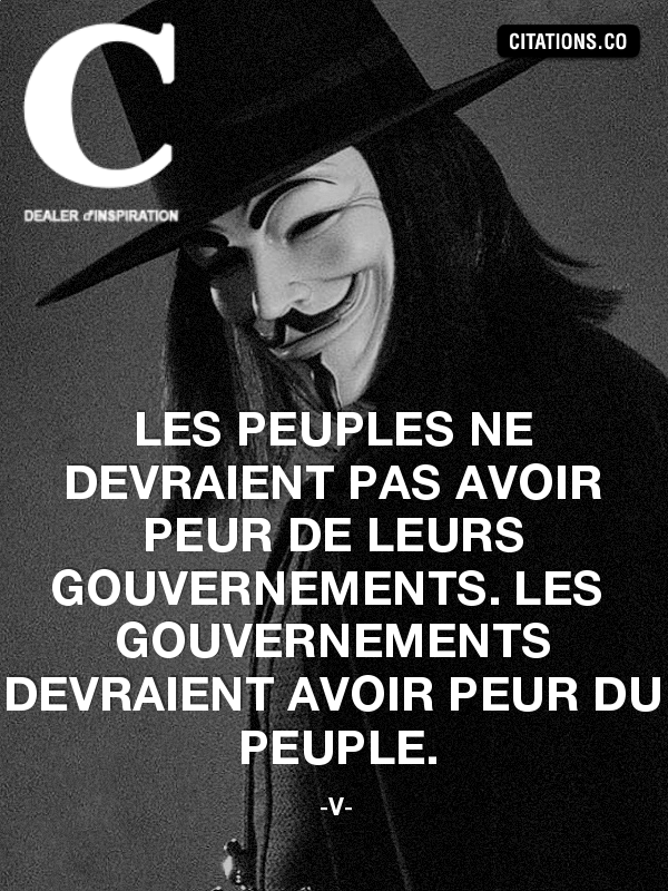 Citations Co Les Peuples Ne Devraient Pas Avoir Peur De Leurs Gouvernements Les Gouvernements Devraient Avoir Peur Du Peuple V Http T Co Oikmr6ce