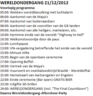 Hier alvast het voorlopige programma voor de #Wereldondergang vrijdag a.s.!