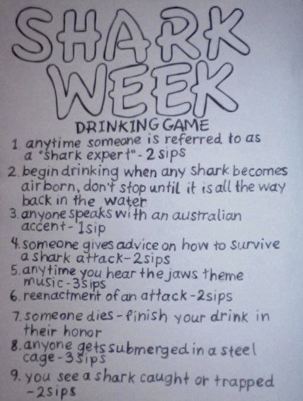 NotSharkWeek's tweet image. #SharkWeek drinking game! Good luck making it into work tomorrow.