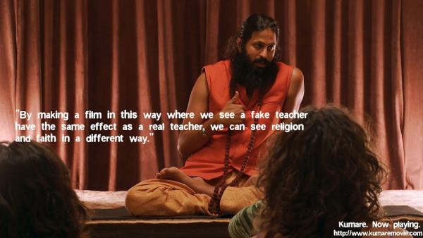 "By making a film in this way where we see a fake teacher have the same effect as a real teacher..." #Kumare