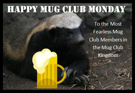 Happy Mug Club Monday Mug Clubbers! #honeybadger #mugclubmonday #craftbeer