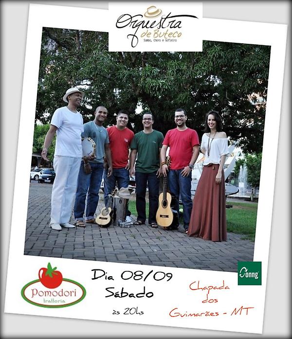 Dia 08/09 tem <a href="/Orq_debuteco/">Orquestra de Buteco</a> no POMODORI - Chapada dos Guimarães!