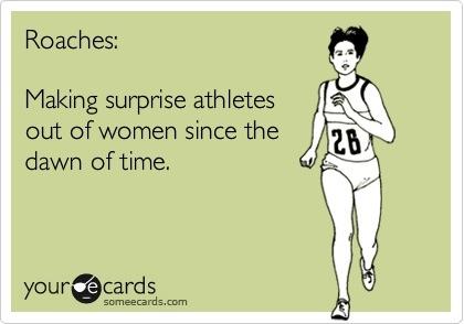 American_Pest's tweet image. &quot;Roaches: Making Surprise Athletes Out of Women Since the Dawn of Time.&quot; #pesthumor