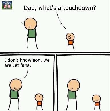 JetsMemes's tweet photo. Dad, what's a touchdown? #jets  #Memes http://t.co/Y7l0Xh3t