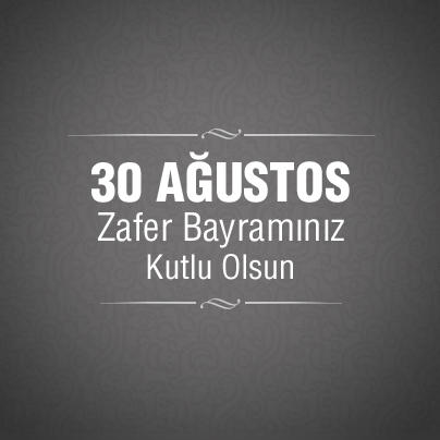 30 Ağustos Zafer Bayramınız Kutlu Olsun
