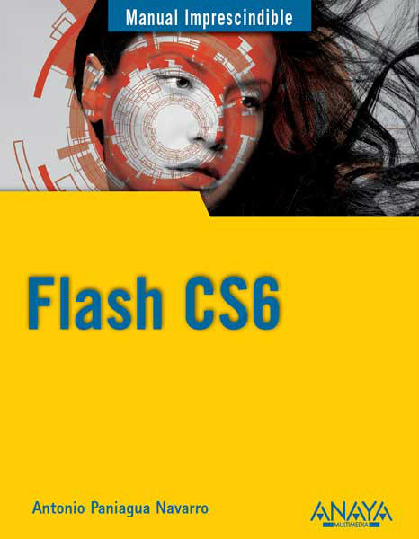 EugenioTuya's tweet image. Cubierta de Manual #FlashCS6. Diseñar imágenes, crear scripts,animaciones, añadir interactividad y  publicar proyectos