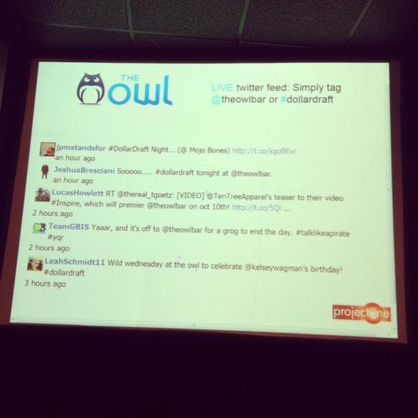 ProjectOne_'s tweet image. The Owl Live Twitter Feed is back up &amp;amp; running! Tweet @theowlbar or #dollardraft to make it on the screen!