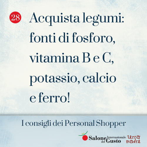 SlowFoodItaly's tweet photo. 28. Acquista #legumi: fonti di fosforo, vitamina B e C, potassio, calcio e ferro! #PersonalShopperTips #SaloneDelGusto http://t.co/h6oHj7S6