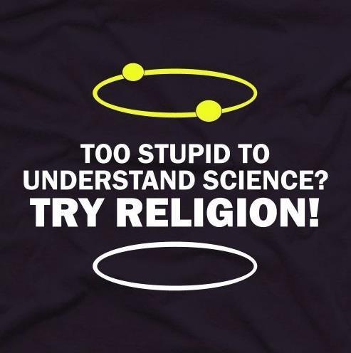 Too stupid to understand science? Try religion!