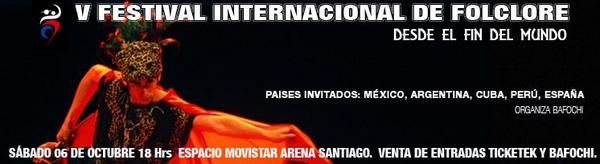 FESTIVAL INTERNACIONAL DE FOLCLORE "DESDE EL FIN DEL MUNDO" 6 DE OCTUBRE,18 HRS.MOVISTAR ARENA STGO