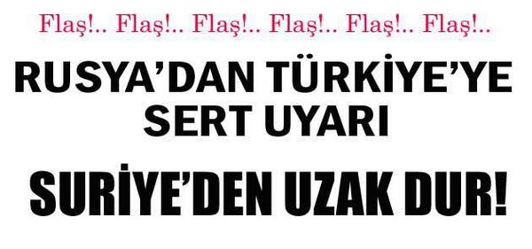 Rusya'dan Türkiye'ye sert uyarı !