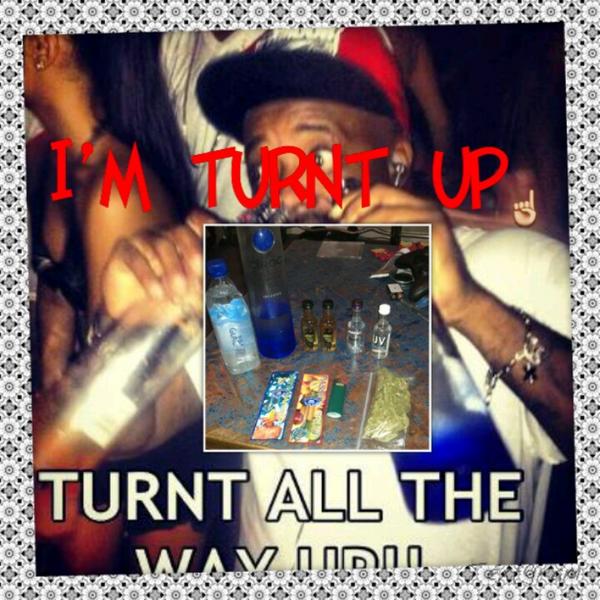 turnt up