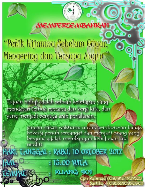 FOSKI_STMIKbjb's tweet photo. "Petik hijaumu sebelum gugur, mengering dan tersapu angin" Rabu 10 oktober 2012 jam 16.00 wita Ruang 401 STMIKbjb http://t.co/bx5pFkeD