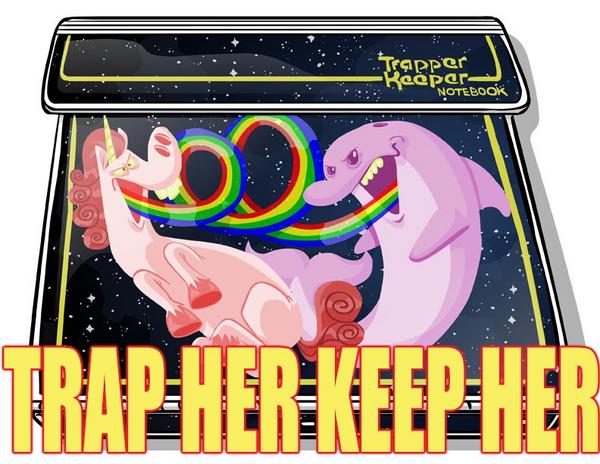 marikatogo's tweet image. Will never read Trapper Keeper the same way again, will forever be TrapHer KeepHer. Thx Internet. #bindersfullofwomen