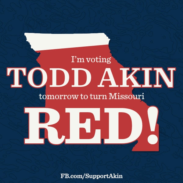 RT if you're voting Todd Akin tomorrow to turn Missouri RED! #MOSen #WinMOSen