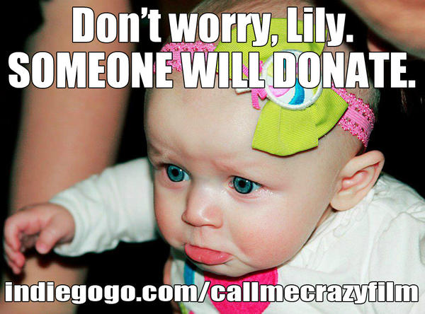 CallMeCrazyFilm's tweet image. Only one week left to donate, and not everyone is happy about it.  #Lily