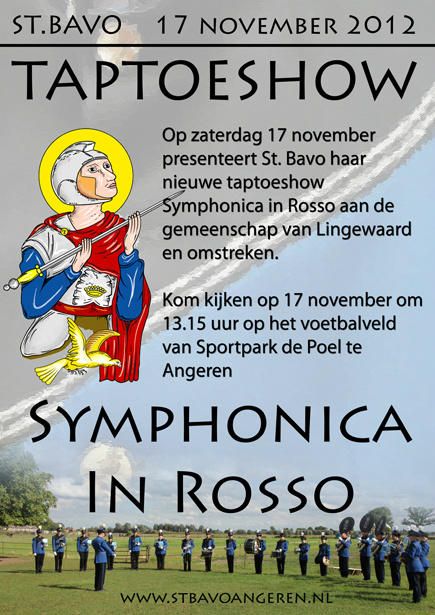 Kom zaterdag 17 nov. om 13.15u naar Angeren. St. Bavo presenteert Taptoeshow Symphonica in Rosso! stbavoangeren.nl