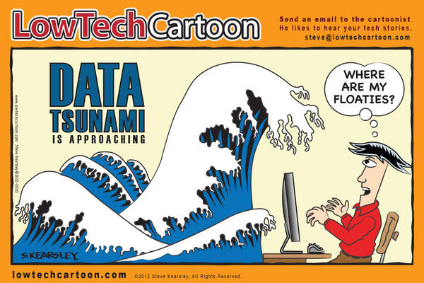 LowTechCartoon's tweet image. The Data Tsunami Is Approaching. Do you have your floaties ready? 
lowtechcartoon.com