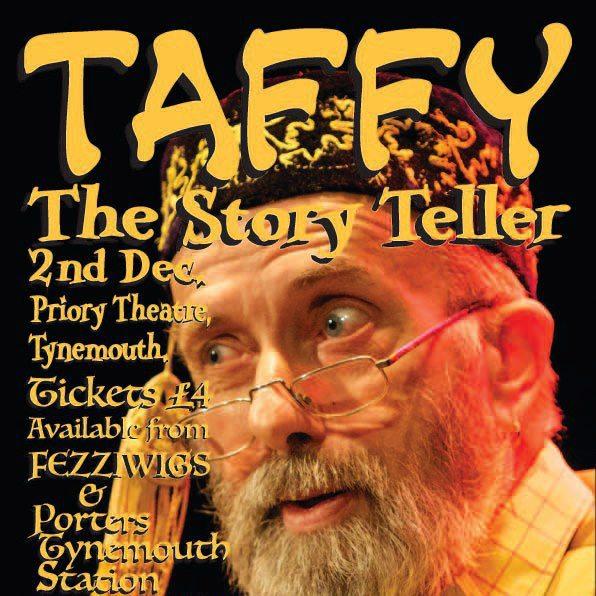 Get your tickets now for Taffy the Story Teller at Priory Theatre in #Tynemouth 2nd Dec. £4 from <a href="/porterscoffee/">Porters Coffee House</a>