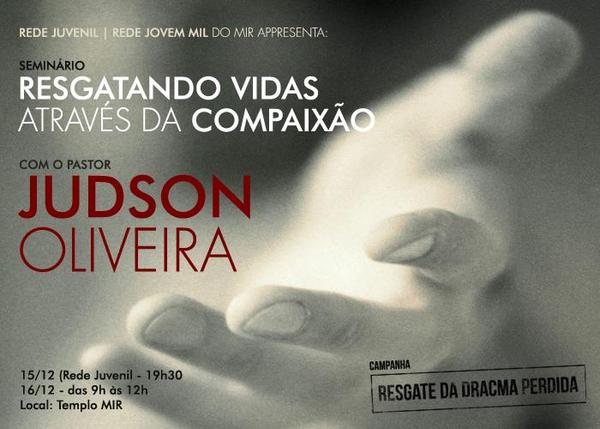 Sábado e Domingo (15e16/12) a <a href="/RedeJuvenilMIR/">Rede Juvenil MIR</a> iniciará o Seminário Compaixão com participação do Pr <a href="/judsonoliveira1/">Judson Oliveira</a>