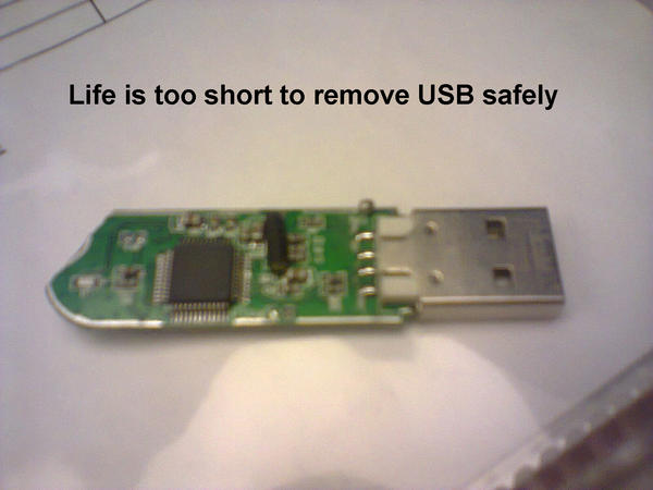 funnylaugh4u's tweet photo. Life is too short to remove USB safely.... http://t.co/yrVt4UKu