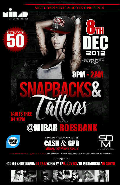 MiBAR_SA's tweet photo. 8th of Dec 2012---Snapbacks and Tattoos party---BRING UR SNAPBACKS--lets PARTY!7pm till 2am/Crazy Dj Lineup• http://t.co/wM4LUHRn