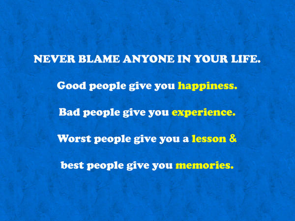 funnylaugh4u's tweet photo. Never blame anyone in your life! http://t.co/WCjf4ipo