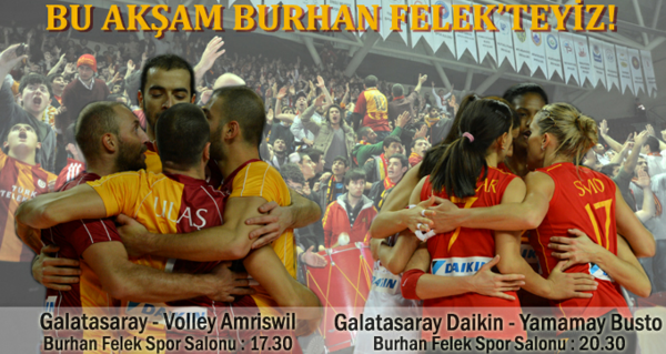 bulgur2012's tweet photo. BU AKŞAM BURHAN FELEK'TEYİZ! Galatasaray - Volley Amriswil saat:17.30, Galatasaray Daikin - U.Yamamay B.A. saat:20.30 http://t.co/OiZbLIUyLX