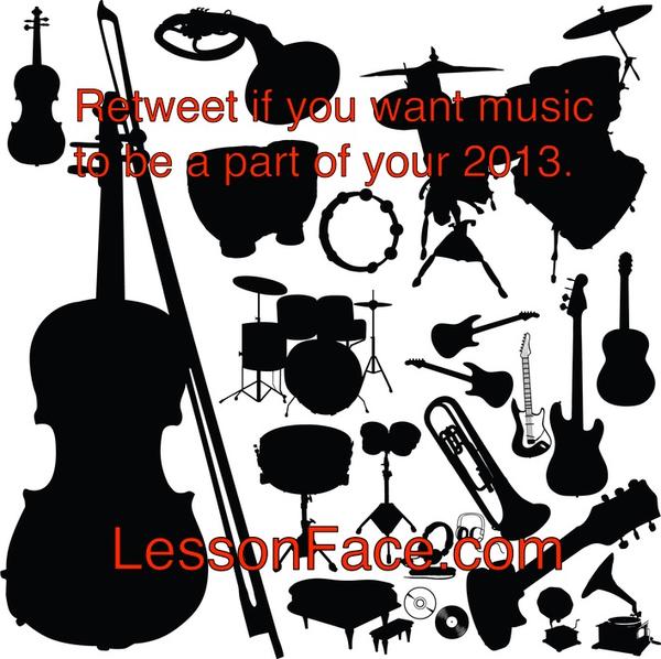 lessonface's tweet image. Retweet if you want #music to be a part of your 2013.