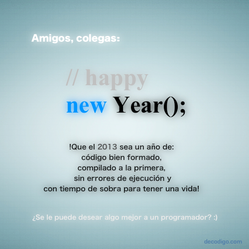 edward2121's tweet image. Feliz 2013 #programmerStyle