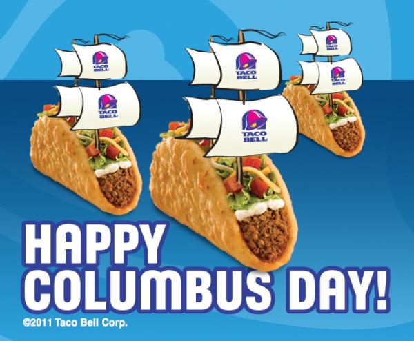 tacobell's tweet photo. We could have sworn that one of Christopher Columbus’ ships was named Chalupa, but we could be wrong. #HappyColumbusDay http://t.co/KR0L546v