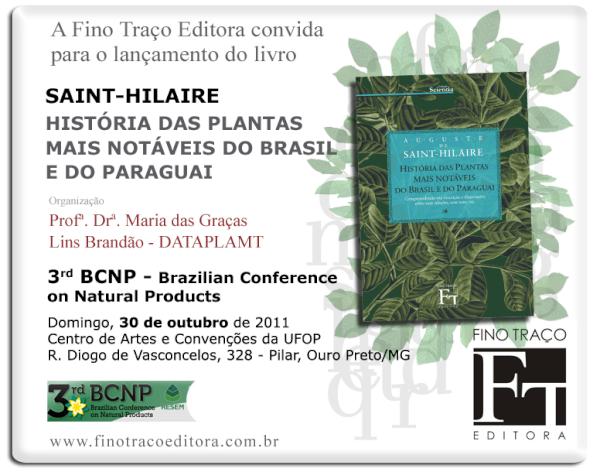 finotraco's tweet photo. Bom dia pessoal! Convidamos para o lançamento de SAINT HILAIRE viajante do século XIX que narrou as Plantas do Brasil. http://t.co/lQlvMyBK