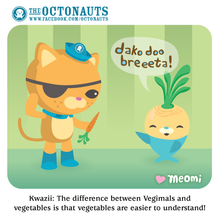 Octonauts Kwazii The Difference Between Vegimals And Vegetables Is That Vegetables Are Easier To Understand Http T Co H6ujtupf Octonauts Kwazii The Difference Between Vegimals And Vegetables Is That Vegetables Are Easier To Understand Http T Co H6ujtupf