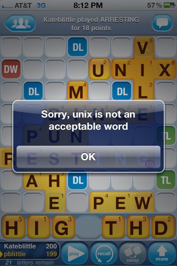 Wow. #wordswithfriends doesn't consider #unix to be an acceptable word.
