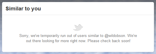 wildobson's tweet image. "Sorry, we've temporarily run out of users similar to @wildobson. We're out there looking for more right now." #RUNHIDE