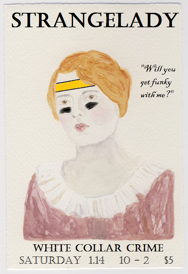 StrangeLady will be dropping that sweet syrupy molasses funk @ White Collar Crime in downtown Raleigh on Saturday 1/14!