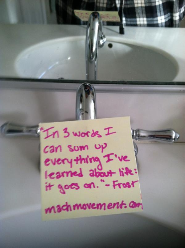 MACHnotes's tweet image. "In 3 words I can sum up everything I've learned about life: it goes on." - Frost #MACHmovement #MACHnotes