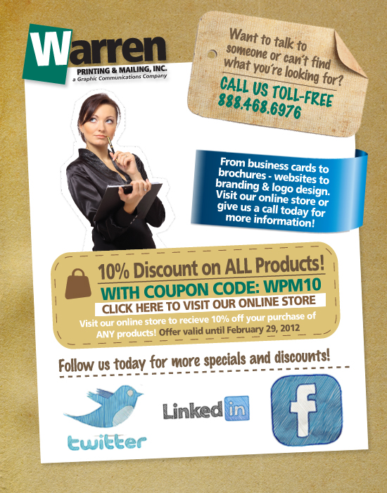 WarrenPrinting's tweet image. Get 10% off ANY online purchase - valid through Feb 29th, 2012