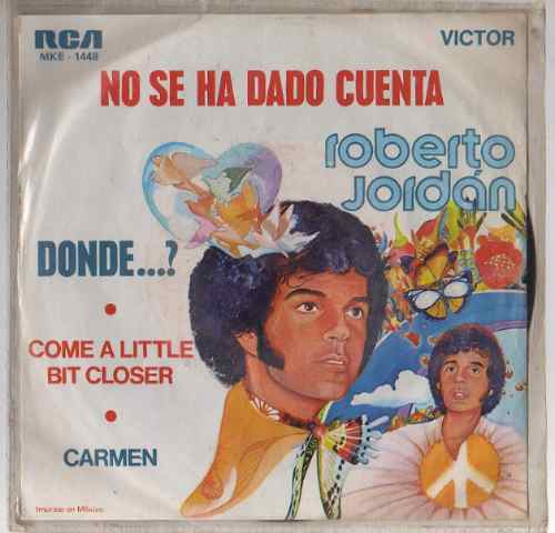 Recordando Viejos Recuerdos.Roberto Jordan Grabo Discos en Ingles,uno de ellos es la cancion,Come a Little Bit Closset