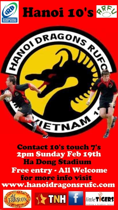 Hanoi Dragons 10's 
2pm Sunday February 19th
Ha Dong Stadium
Contact 10's & Mixed Touch matches
All Welcome
