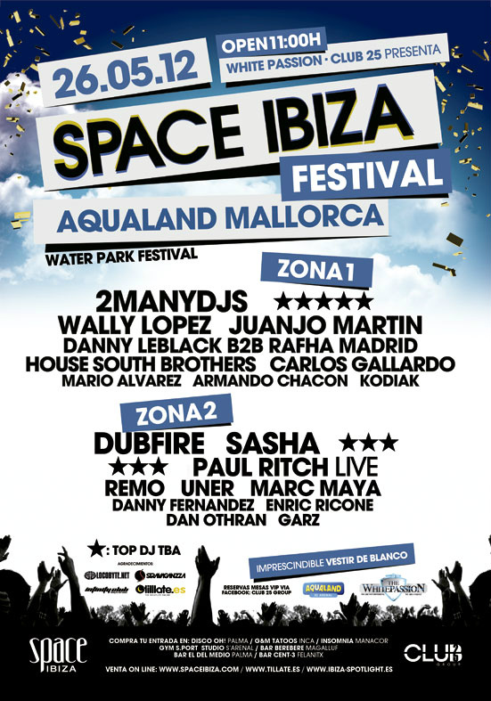 Club25group's tweet photo. THE WHITE PASSION PRESENT SPACE IBIZA FESTIVAL 26 DE MAYO 2012 EN AQUALAND (MALLORCA) http://t.co/qPAVp9WO