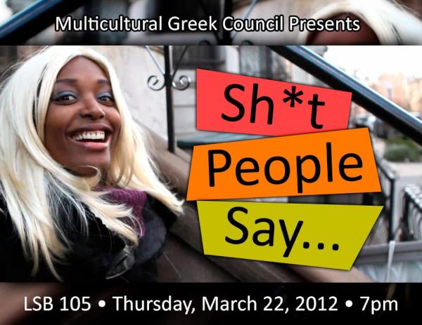 MGC_SU's tweet photo. People say some reckless SH*T sometimes. THIS THURSDAY at 7pm come talk about the "SH*T People Say!" with us! http://t.co/Fkqk6ckJ
